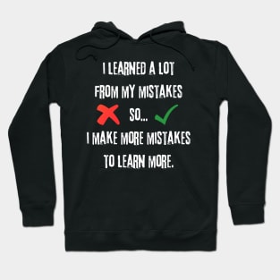 I Learned A Lot From My Mistakes Hoodie